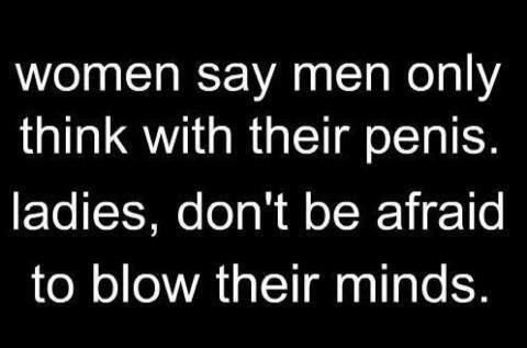women say man only think with their penis ladies