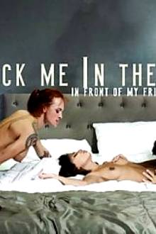 FUCK ME IN THE ASS FRONT OF MY FRIENDS – TWO COUPLES 1 BED